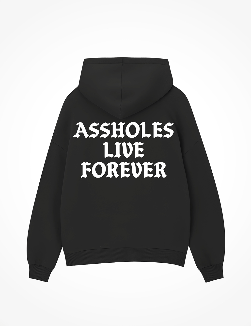 Assholes Live Forever Pull Over Hoodie