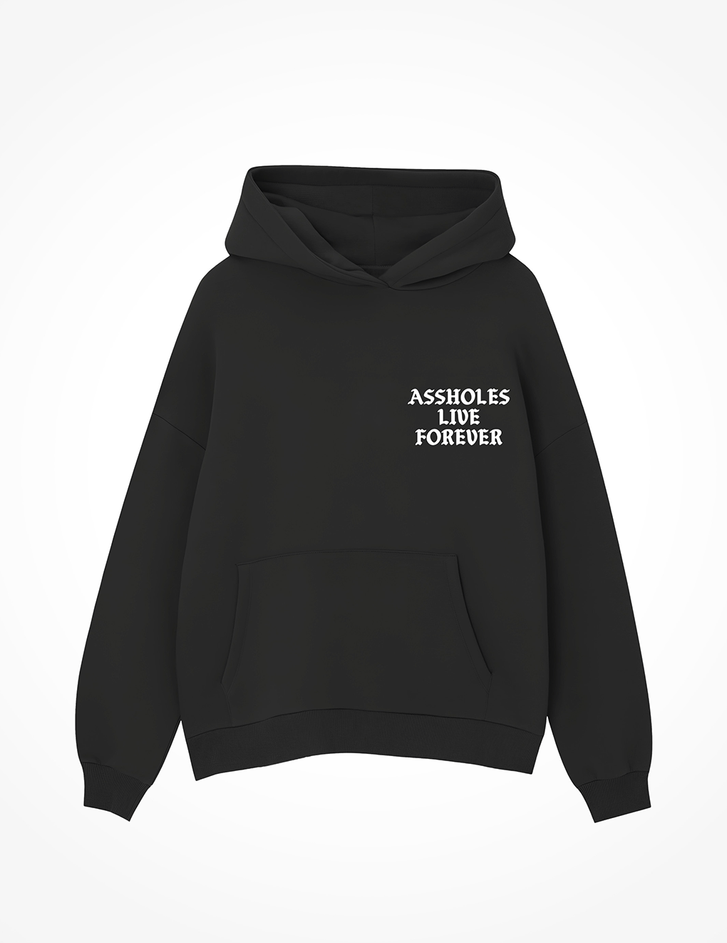 Assholes Live Forever Pull Over Hoodie