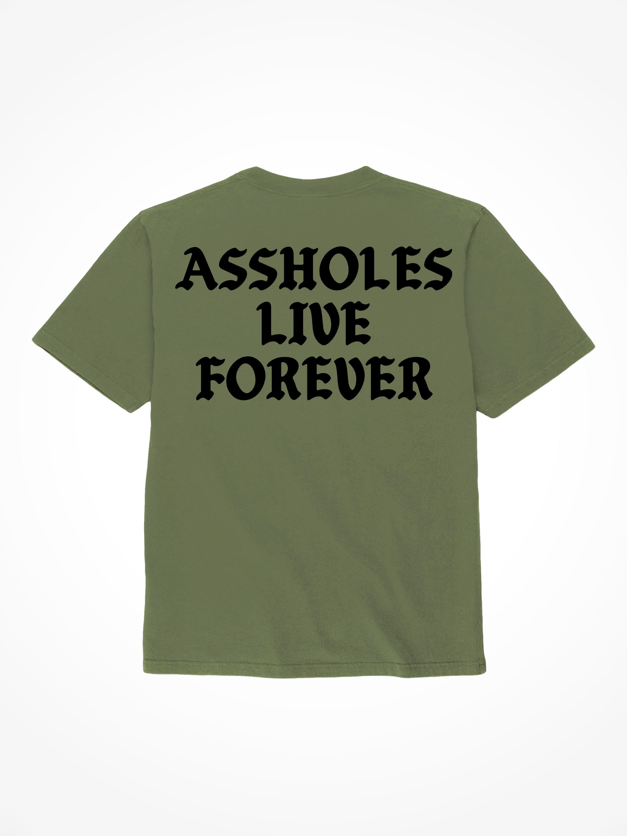 Assholes Live Forever T-Shirt