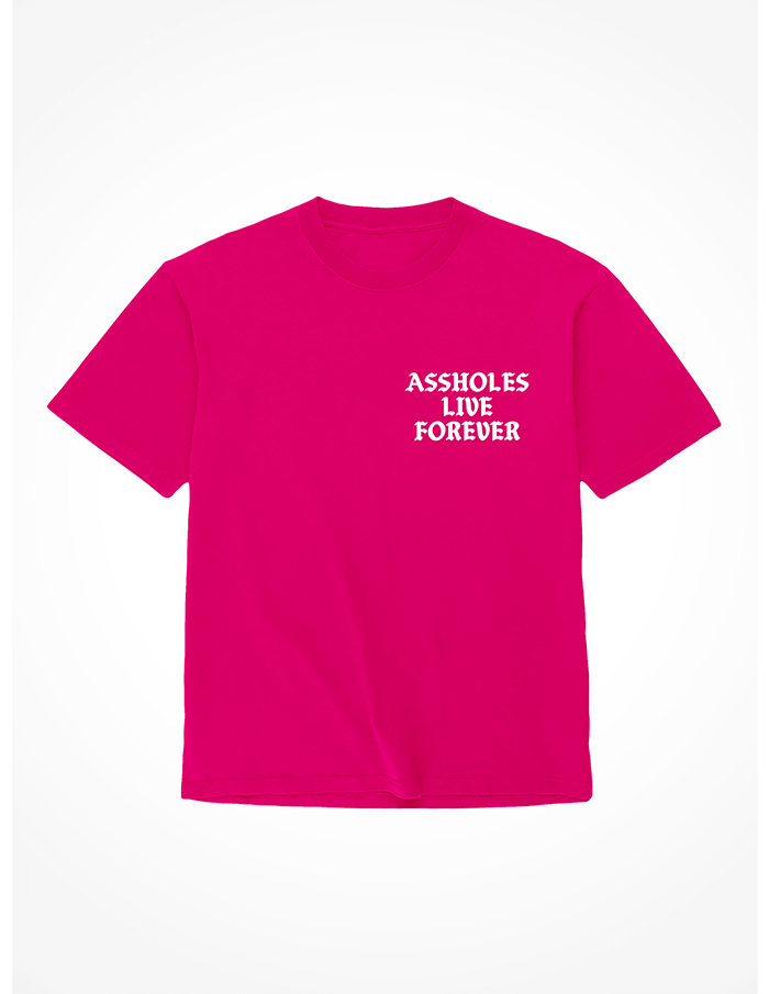 Assholes Live Forever T-Shirt