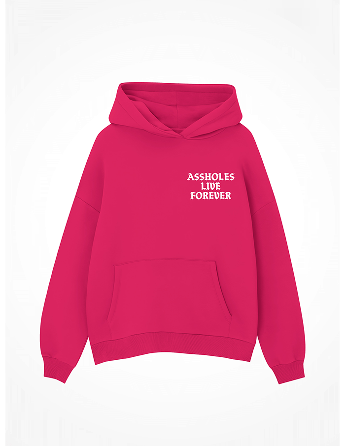 Assholes Live Forever Pull Over Hoodie