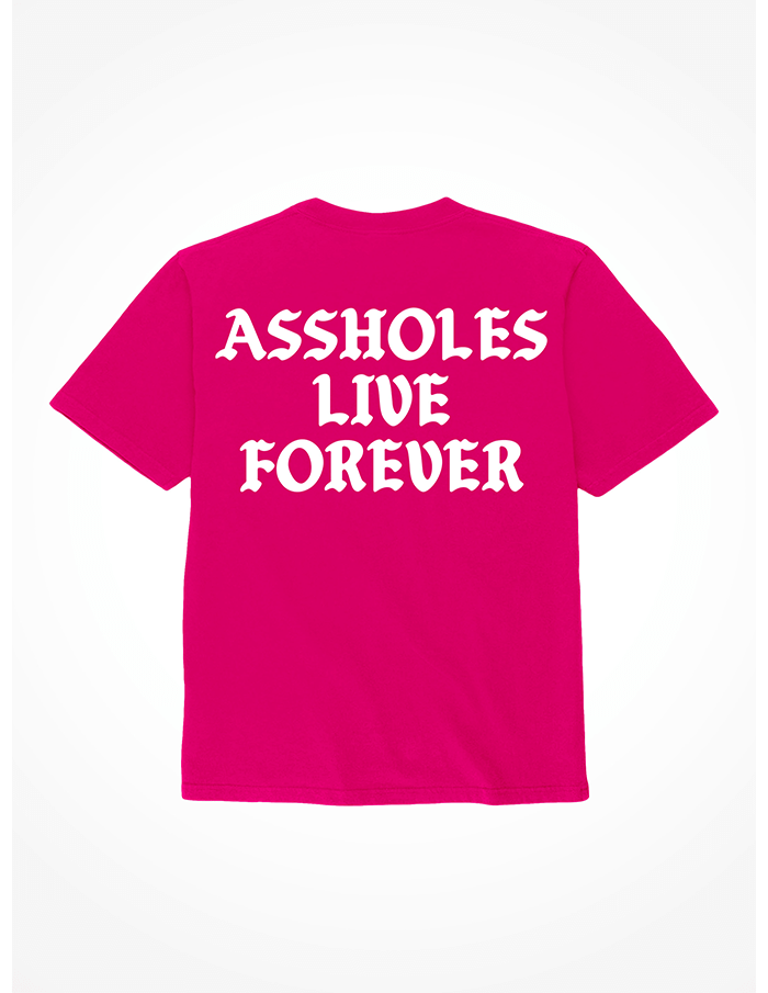 Assholes Live Forever T-Shirt