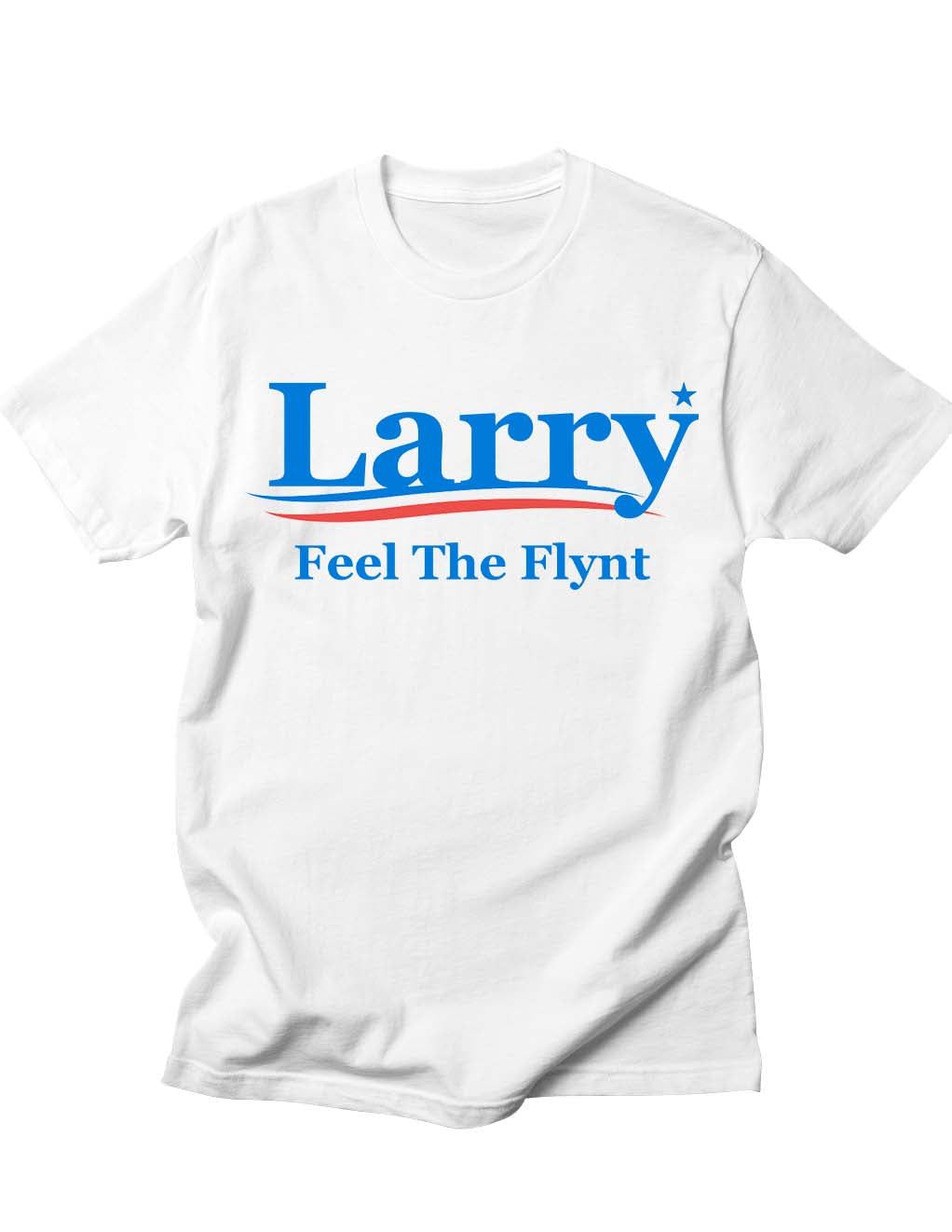 Larry Flynt for President Feel The Flynt Tee- Front